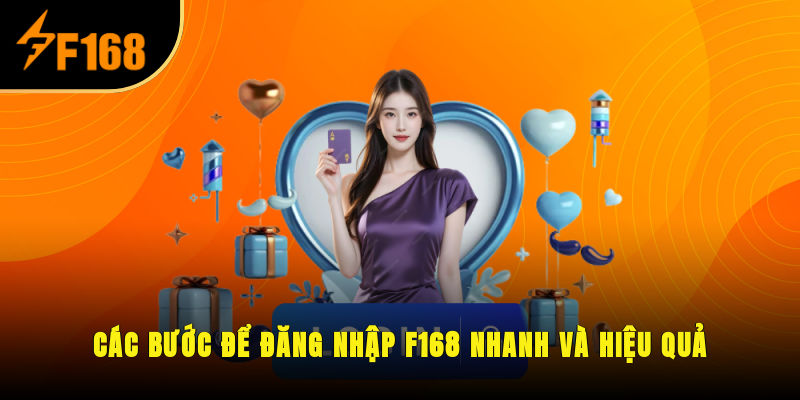 Các bước để đăng nhập F168 nhanh và hiệu quả