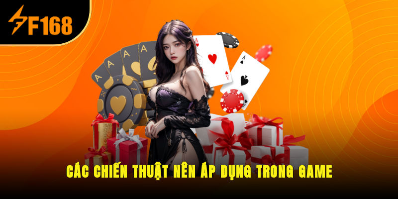 Các chiến thuật nên áp dụng trong game