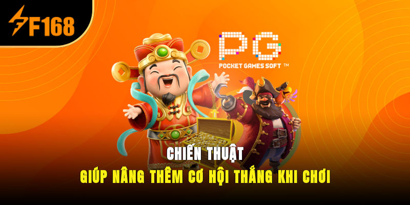 Chiến thuật giúp nâng thêm cơ hội thắng khi chơi