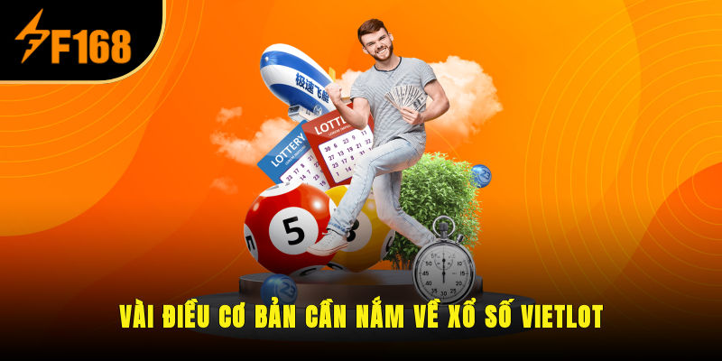 Vài điều cơ bản cần nắm về xổ số Vietlot